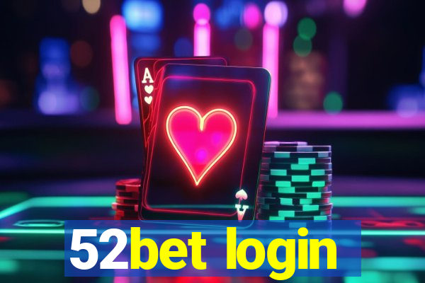 52bet login